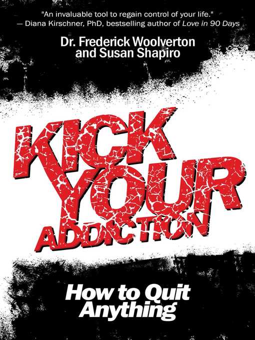 Title details for Kick Your Addiction: How to Quit Anything by Frederick Woolverton - Wait list